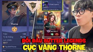 VUX ĐỤNG ĐỘ BUTTER LEGENDS VÀ MỘT ĐÊM ĐẤU ĐỈNH CAO TOP CỤC VÀNG THORNE AD BỊ GHÉT NHẤT LIÊN QUÂN