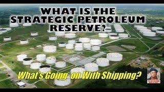 What is the Strategic Petroleum Reserve (SPR)?  |  What's Going on With Shipping?