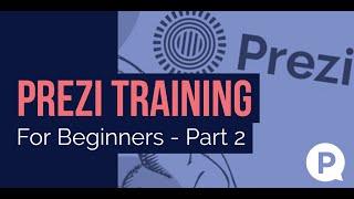 Prezi Training For Beginners - Part 2