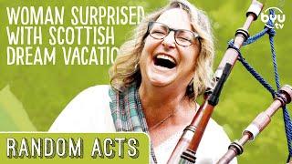 Woman Surprised With Scottish Dream Vacation - Random Acts