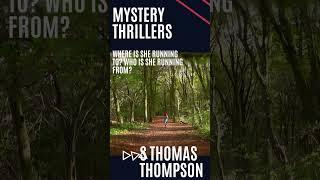 Mystery thrillers | S Thomas Thompson | What is she running from?