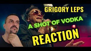 GRIGORY LEPS Григорий Лепс — Рюмка водки (2021) a shot of vodka REACTION