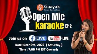 Open Mic Karaoke Ep 2 | Gaayak