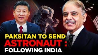 Pakistan to send first astronaut to space station with Chinese Support : Pak Following India