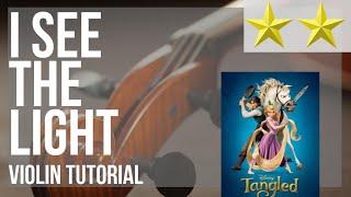 How to play I See The Light (Tangled) by Mandy Moore and Zachary Levi on Violin (Tutorial)