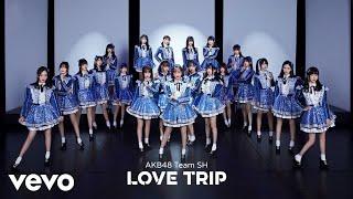 AKB48 Team SH - LOVE TRIP (Official Music Video)