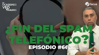 En Ocasiones Veo Fraudes #66 | ¿FIN DE LAS LLAMADAS SPAM?