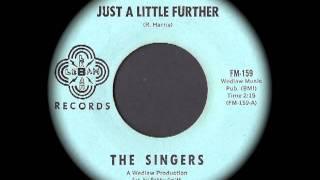 The Singers - Just A Little Further