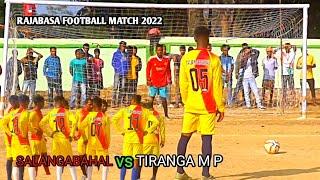 SALANGABAHAL VS TIRANGA M P |RAJABASA FOOTBALL MATCH 2022 |gamemania