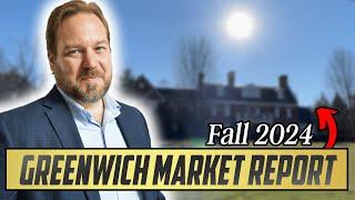 GREENWICH CT MARKET UPDATE - Greenwich CT Real Estate Market Report Fall 2024