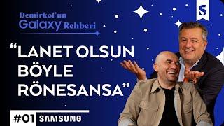 Giray Altınok | Demirkol'un Galaxy Rehberi | Samsung Galaxy