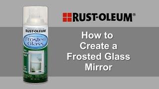 How to Create a Frosted Glass Mirror using Rust-Oleum Frosted Glass Spray Paint