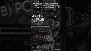 Which Slot on the Motherboard is used for a Graphics Card