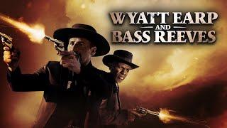 Wyatt Earp And Bass Reeves | Full Western Movie