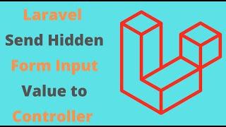 Send Hidden Form Input from View to Laravel Controller