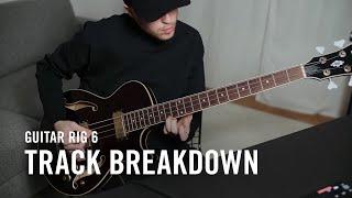 GUITAR RIG 6 PRO Track Breakdown | Native Instruments