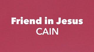 CAIN - Friend In Jesus (Lyric Video)