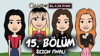 GAME OF BLACKPINK | Episode 15 (Season Final)