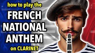 How to play the French National Anthem on Clarinet | Clarified