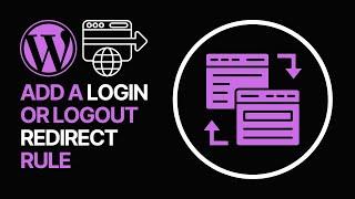 How To Add a Login or Logout Redirect Rule In WordPress Websites For Free