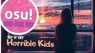 Osu! Horrible Kids - Set It Off  DT HR HD [top 1 of this map]