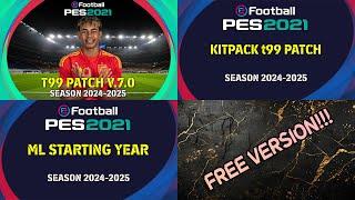 PES 2021 T99 PATCH V7.0 + KITPACK 24/25 + ML/BAL STARTING YEAR 24/25 - FREE VERSION!!!