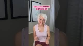 5 Reasons To Start Chair Yoga