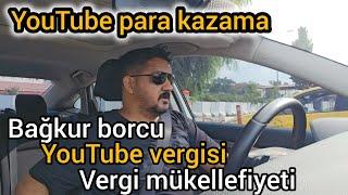 YouTube para kazanma / bağkur borcu / youtube vergisi / vergi mükellefiyeti,