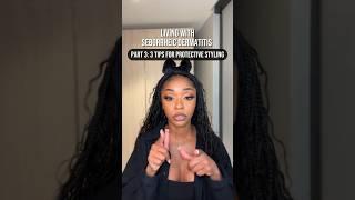 3 SCALP CARE tips when wearing your hair in a PROTECTIVE STYLE | Living with SEB. DERM (Part 3)