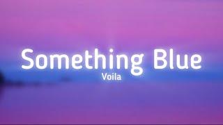 Voila - Something Blue (lyrics) @wearevoila