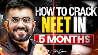 How to Crack NEET in 5 months from Zero  | Last 5 Months Strategy to Score 700+ | Nitesh Devnani