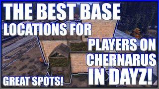 The Best Base Locations For Players On Chernarus In DayZ!