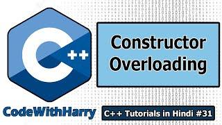 Constructor Overloading In C++ | C++ Tutorials for Beginners #31