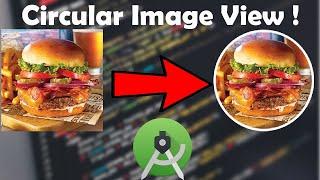 How to Show Images in Circular View in Android Studio?