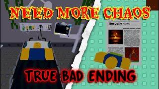 True Bad Ending  NEED MORE CHAOS  - Full Gameplay! [ROBLOX]