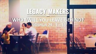 Legacy Makers: Choose For Yourself This Day - Pr Chris Kam