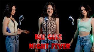 BEE GEES - Night Fever; Cover by Beatrice Florea