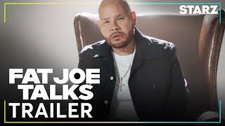 Fat Joe Talks | Official Trailer | STARZ