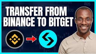 HOW TO TRANSFER CRYPTO FROM BINANCE TO BITGET IN 2024