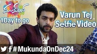 Mukunda - 1 day to go | Varun Tej Selfie Video