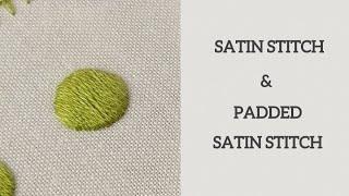 Tutorial 11 of 16 - Satin Stitch & Padded Satin Stitch | Beginner Embroidery Tutorial