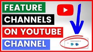 How To Feature Channels On Your YouTube Channel Home Page? [in 2024]