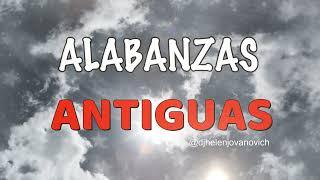 ALABANZAS ANTIGUAS DE GRAN BENDICION