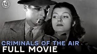 Criminals Of The Air  (ft. Rosalind Keith) | Full Movie | Cinestream