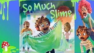 So Much Slime (kids books read aloud) Too Much Glue