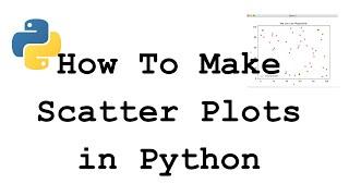 How to Make Scatter Plots in Python in Under 5 Minutes!