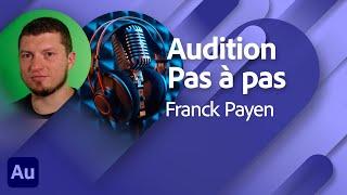 Pas à pas Audition avec Franck Payen | Adobe France