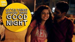 Dice Media | Little Things | S01E03 - Good Night