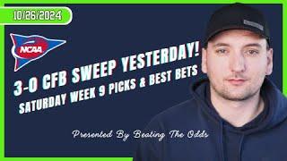 3-0 CFB SWEEP YESTERDAY! Saturday CFB Week 9 Picks and Best Bets for October 26th, 2024!