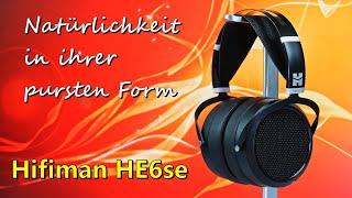 ein wahres Meisterwerk | Hifiman HE6se